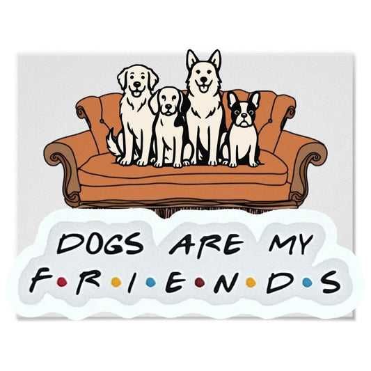 DOGS ARE MY FRIENDS Sticker