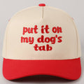 "put it on my dog's tab" 2-Tone Trucker Hat